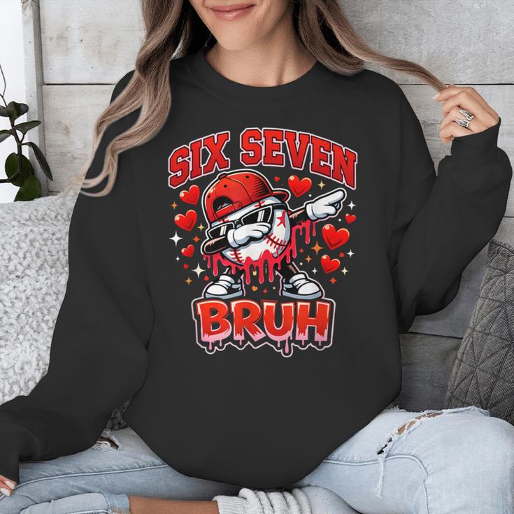 Six Seven Bruh Baseball Cool Valentine’s Day Teens Boys Unisex Sweatshirt Six Seven Bruh Baseball Cool Valentine’s Day Teens Boys Unisex Sweatshirt