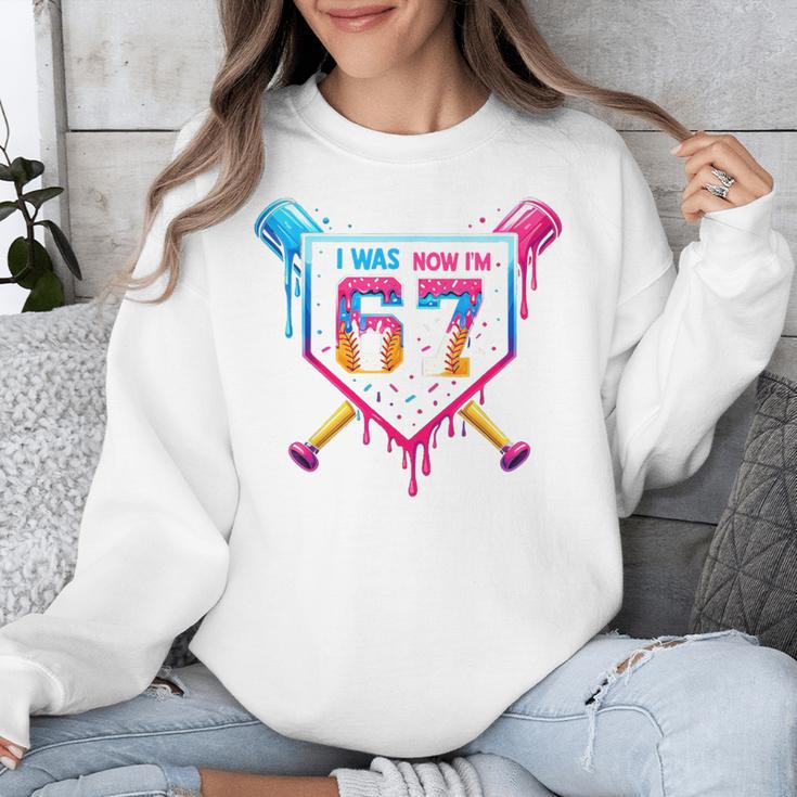 Baseball Drip I Was 6 Now I'm 7 67 Meme 7th Birthday Unisex Sweatshirt Baseball Drip I Was 6 Now I'm 7 67 Meme 7th Birthday Unisex Sweatshirt