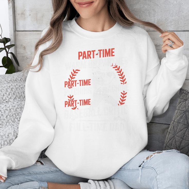 Part Time Warm Up Partner Pitching Baseball Full Time Dad Unisex Sweatshirt