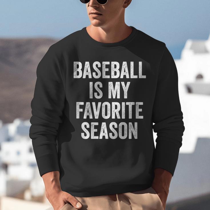 Baseball Is My Favorite Season Baseball Player Unisex Sweatshirt Baseball Is My Favorite Season Baseball Player Unisex Sweatshirt