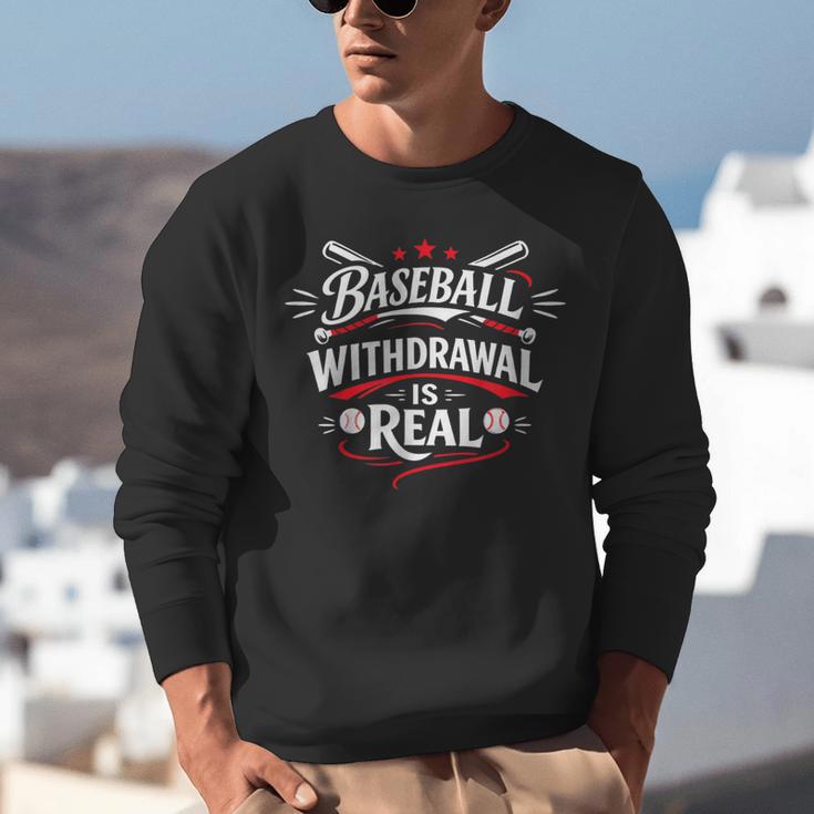Baseball Withdrawal Is Real Unisex Sweatshirt