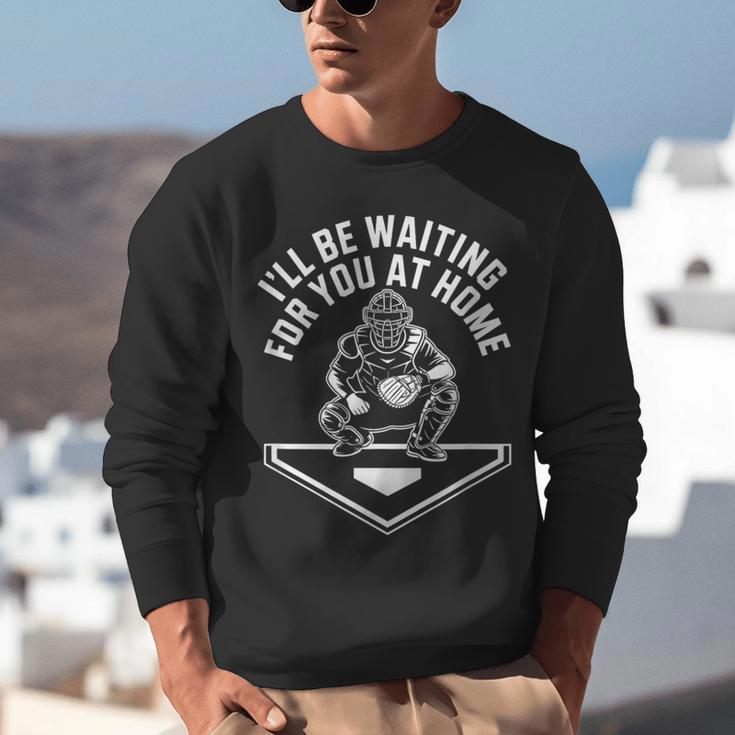 I'Ll Be Waiting For You At Home Baseball Catcher Unisex Sweatshirt