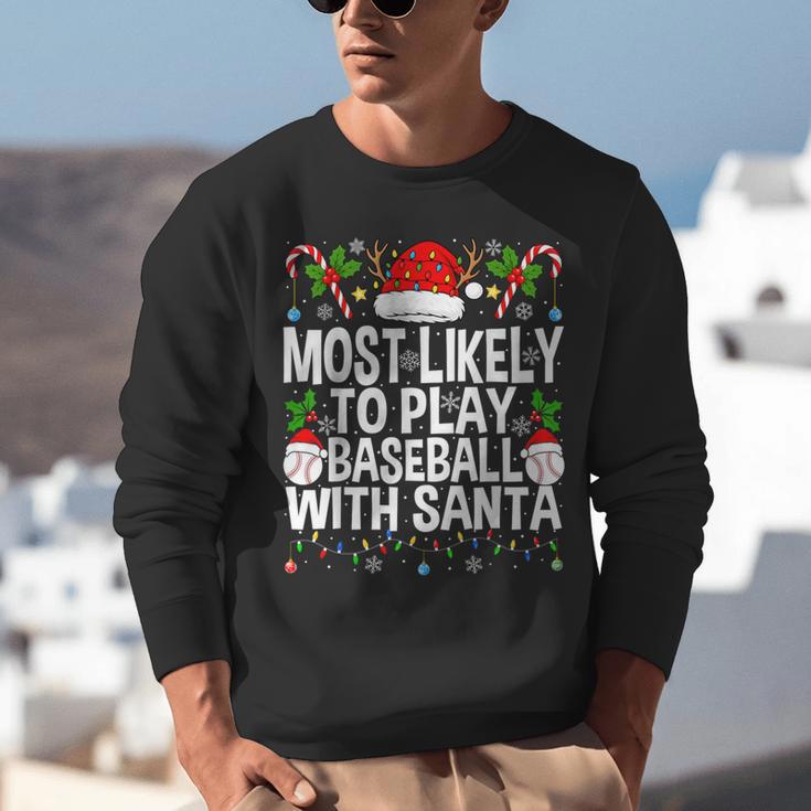 Most Likely To Play Baseball With Santa Christmas Baseball Unisex Sweatshirt Most Likely To Play Baseball With Santa Christmas Baseball Unisex Sweatshirt