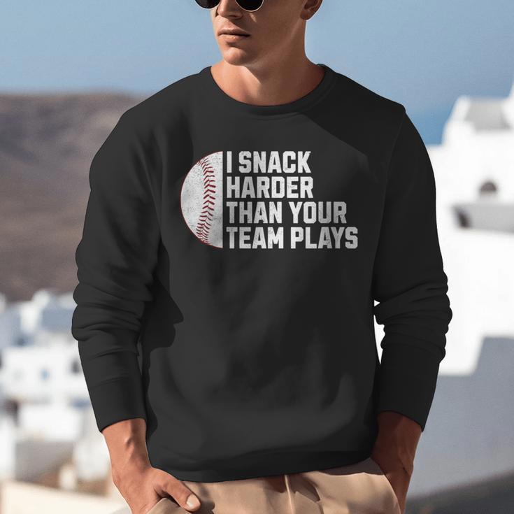 I Snack Harder Than Your Team Plays Baseball Men Women Unisex Sweatshirt I Snack Harder Than Your Team Plays Baseball Men Women Unisex Sweatshirt