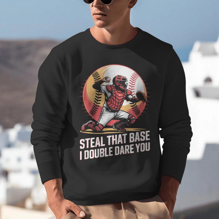 Steal That Base I Double Dare You Baseball Catcher Unisex Sweatshirt Steal That Base I Double Dare You Baseball Catcher Unisex Sweatshirt