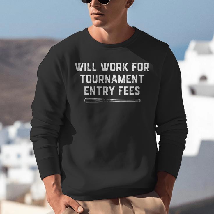 Will Work For Tournament Entry Fees – Travel Baseball Unisex Sweatshirt Will Work For Tournament Entry Fees – Travel Baseball Unisex Sweatshirt