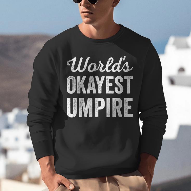 Worlds Okayest Umpire Sarcastic Baseball Game Official Unisex Sweatshirt Worlds Okayest Umpire Sarcastic Baseball Game Official Unisex Sweatshirt