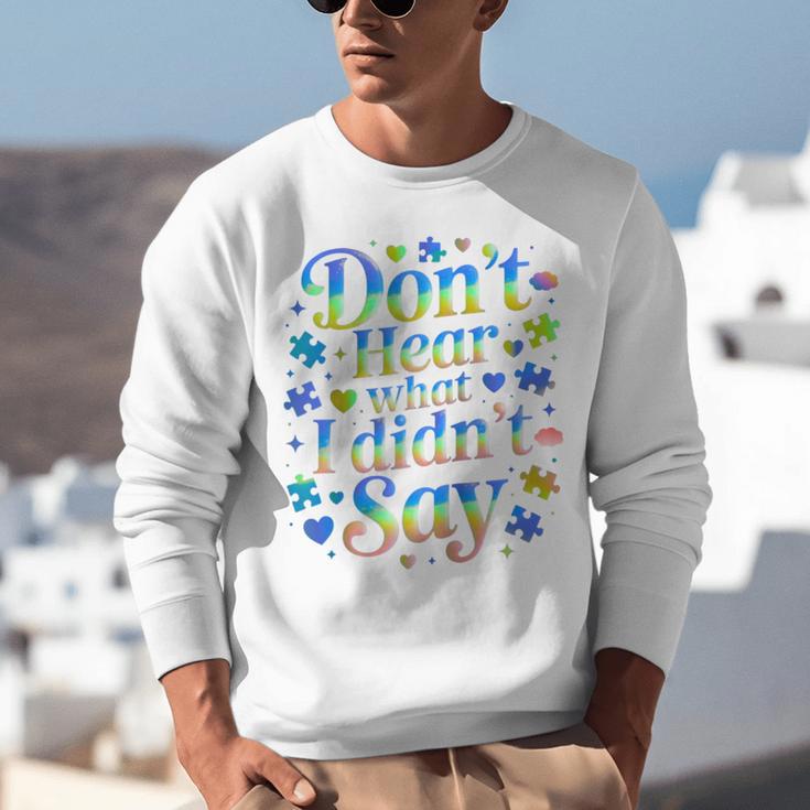 Don’t Hear What I Didn’t Say Autism Awareness Valentine Raglan Baseball Tee Unisex Sweatshirt
