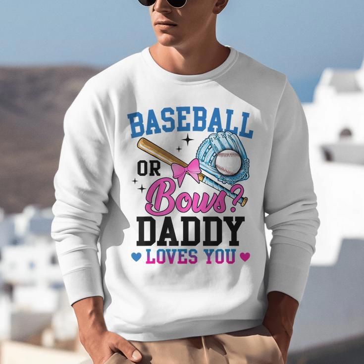 Gender Reveal Baseball Or Bows Daddy Loves You Unisex Sweatshirt Gender Reveal Baseball Or Bows Daddy Loves You Unisex Sweatshirt
