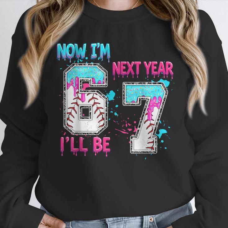 Now Im 6 Next Year I'Ll Be 7 Baseball Ice Cream Drip 67 Meme Unisex Sweatshirt Now Im 6 Next Year I'Ll Be 7 Baseball Ice Cream Drip 67 Meme Unisex Sweatshirt