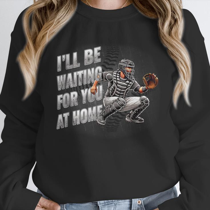 Baseball Catcher Waiting For You At Home Player Quote Unisex Sweatshirt Baseball Catcher Waiting For You At Home Player Quote Unisex Sweatshirt