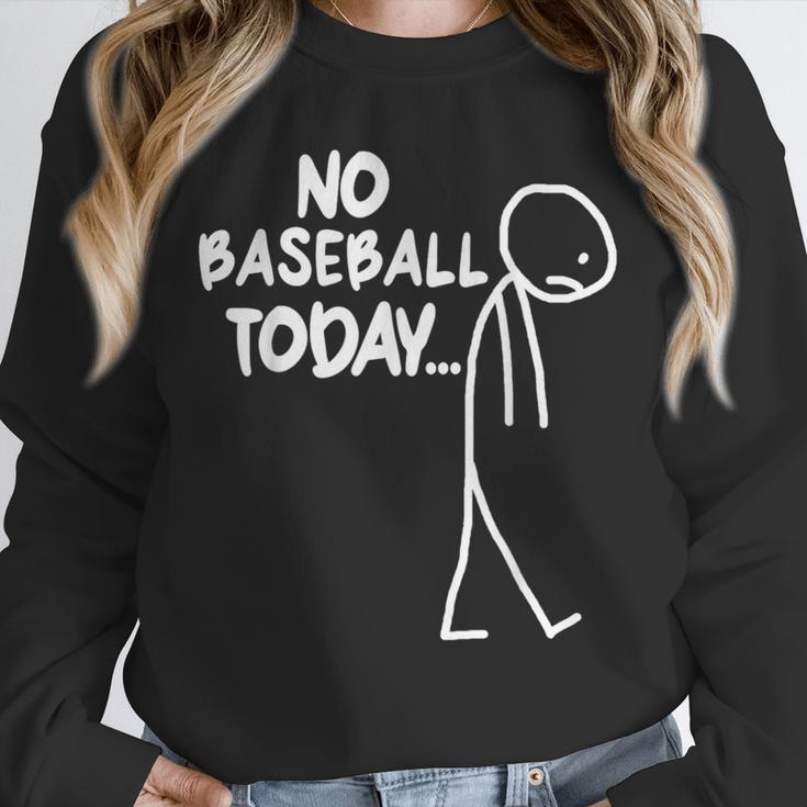 Baseball Lover Sad Stick No Baseball Today Unisex Sweatshirt Baseball Lover Sad Stick No Baseball Today Unisex Sweatshirt