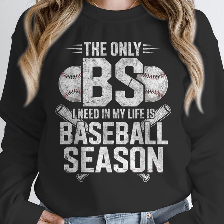 The Only BS I Need In My Life Is Baseball Season Player Joke Unisex Sweatshirt The Only BS I Need In My Life Is Baseball Season Player Joke Unisex Sweatshirt