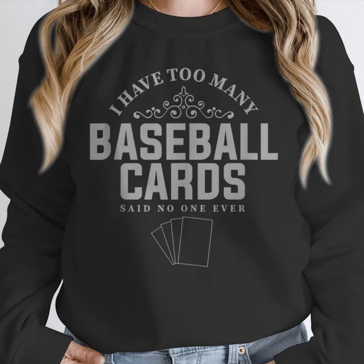 Card Collector I Have Too Many Baseball Cards Unisex Sweatshirt Card Collector I Have Too Many Baseball Cards Unisex Sweatshirt