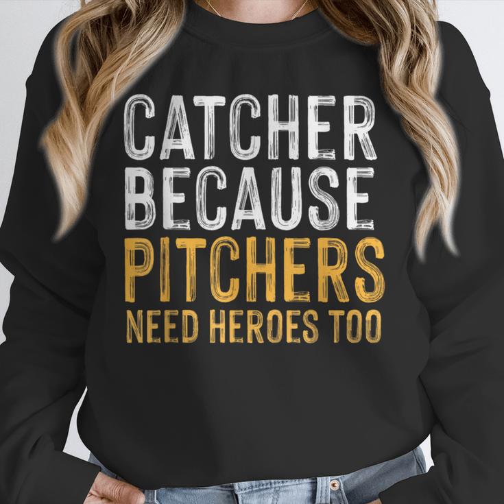 Catcher Because Pitchers Need Heroes Too Baseball Team Unisex Sweatshirt