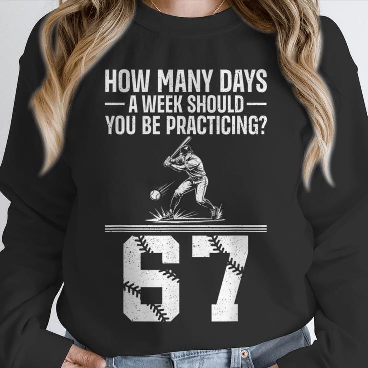 How Many Days A Week 6 7 67 Meme Baseball Humor Unisex Sweatshirt