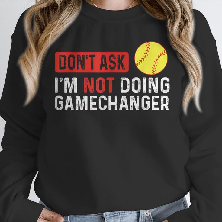 Don’t Ask I’m Not Doing Gamechanger Baseball Unisex Sweatshirt Don’t Ask I’m Not Doing Gamechanger Baseball Unisex Sweatshirt