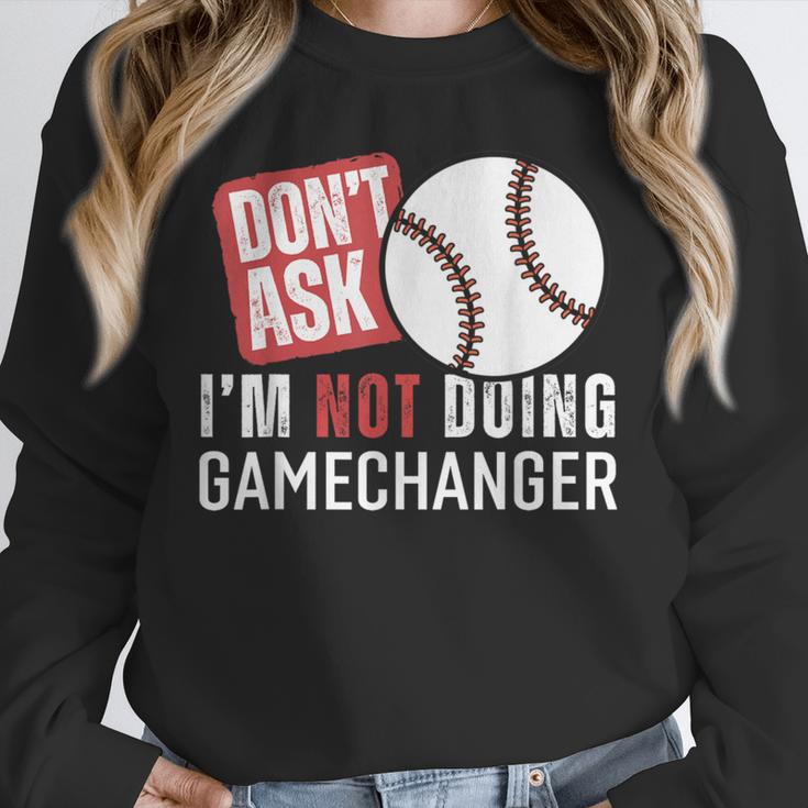 Don't Ask I'm Not Doing Gamechanger Sarcastic Baseball Quote Unisex Sweatshirt Don't Ask I'm Not Doing Gamechanger Sarcastic Baseball Quote Unisex Sweatshirt