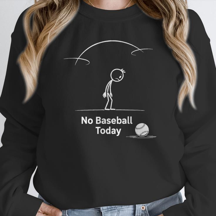 Game Day No Baseball Today Unisex Sweatshirt Game Day No Baseball Today Unisex Sweatshirt