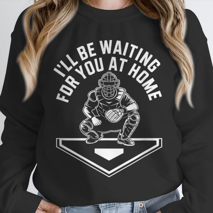 I'Ll Be Waiting For You At Home Baseball Catcher Unisex Sweatshirt