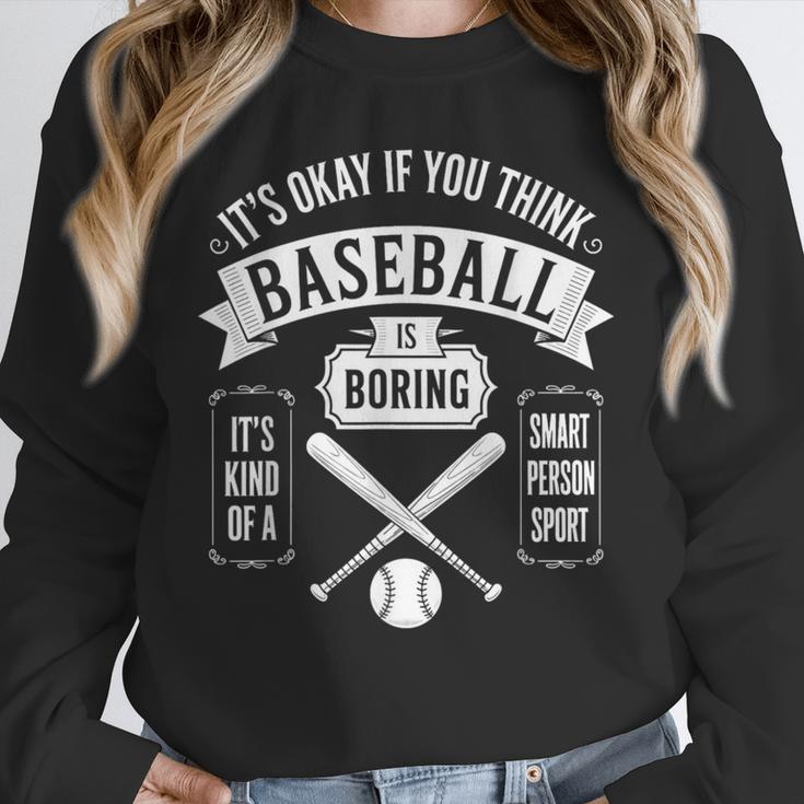 It's Ok If You Think Baseball Is Boring It's Kind Of Smart Unisex Sweatshirt It's Ok If You Think Baseball Is Boring It's Kind Of Smart Unisex Sweatshirt