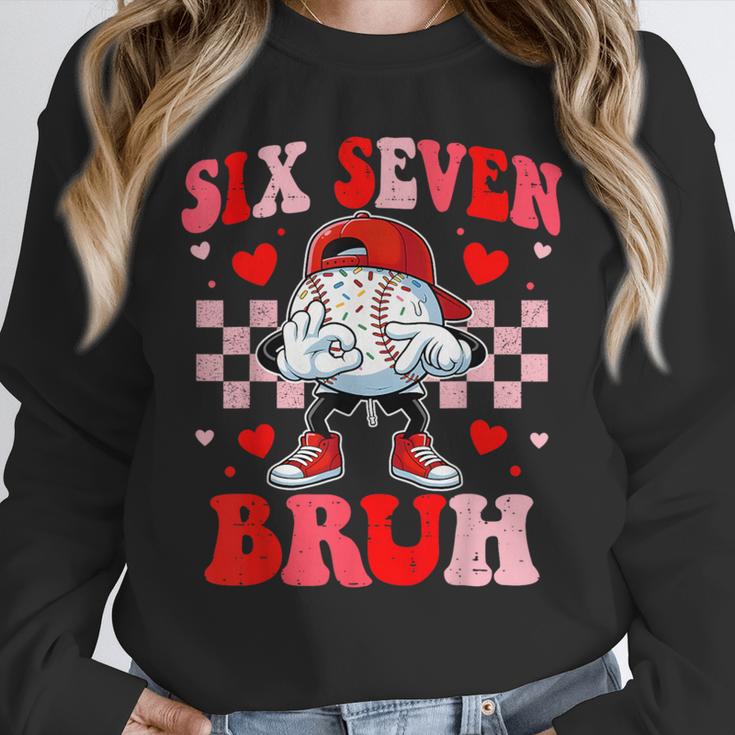 Six Seven 67 Bruh 6 7 Meme Baseball Ice Cream Drip Valentine Unisex Sweatshirt