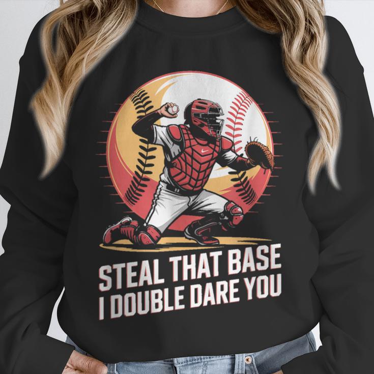 Steal That Base I Double Dare You Baseball Catcher Unisex Sweatshirt Steal That Base I Double Dare You Baseball Catcher Unisex Sweatshirt