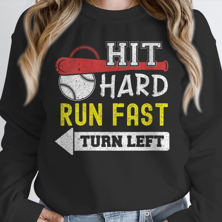Women's Hit Hard Run Fast Turn Left Baseball Quote Fan Coach Unisex Sweatshirt