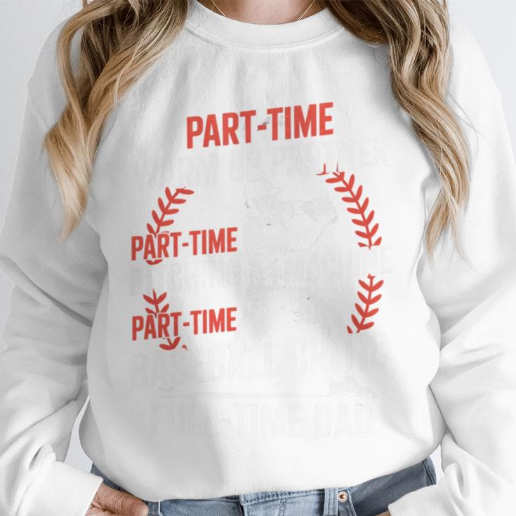 Part Time Warm Up Partner Pitching Baseball Full Time Dad Unisex Sweatshirt