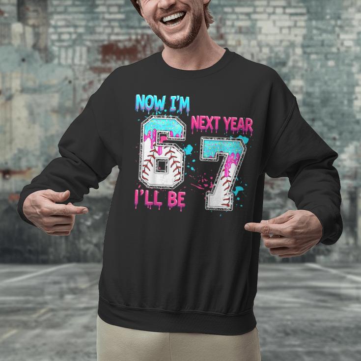 Now Im 6 Next Year I'Ll Be 7 Baseball Ice Cream Drip 67 Meme Unisex Sweatshirt Now Im 6 Next Year I'Ll Be 7 Baseball Ice Cream Drip 67 Meme Unisex Sweatshirt