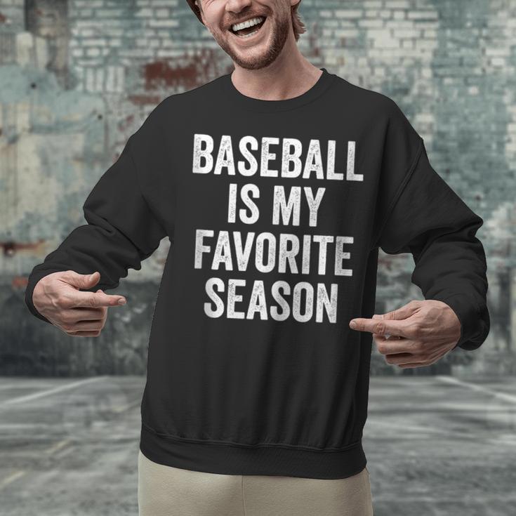 Baseball Is My Favorite Season Baseball Player Unisex Sweatshirt Baseball Is My Favorite Season Baseball Player Unisex Sweatshirt