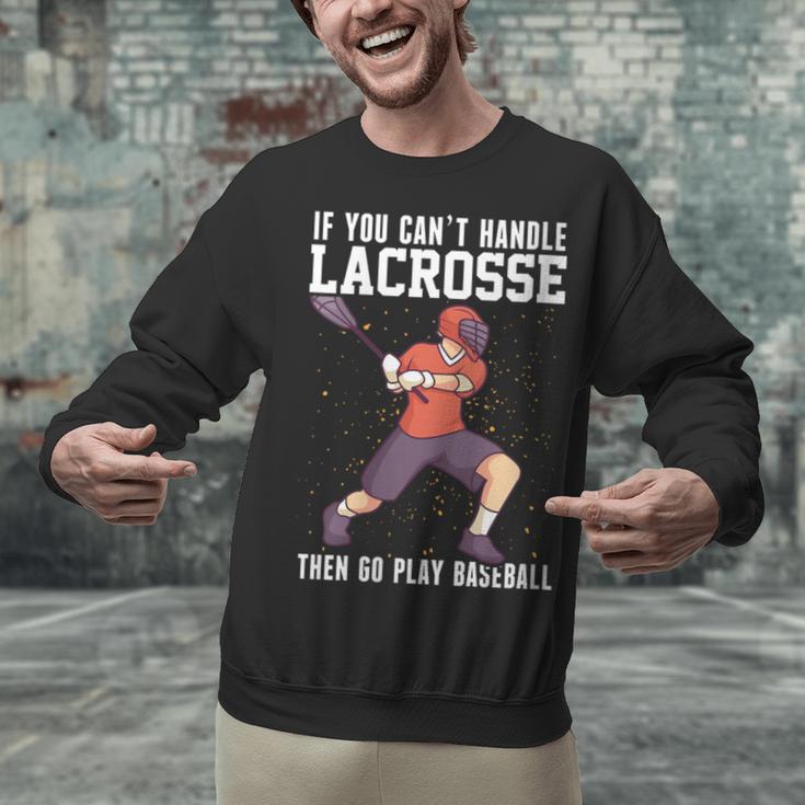 If You Can’t Handle Lacrosse Then Go Play Baseball Unisex Sweatshirt If You Can’t Handle Lacrosse Then Go Play Baseball Unisex Sweatshirt