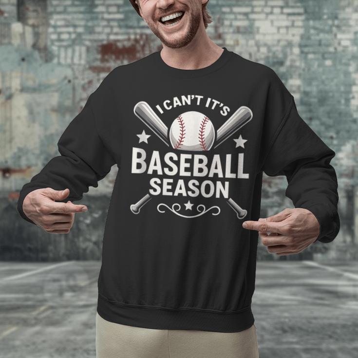 I Can't It's Baseball Season Unisex Sweatshirt I Can't It's Baseball Season Unisex Sweatshirt
