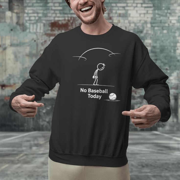 Game Day No Baseball Today Unisex Sweatshirt Game Day No Baseball Today Unisex Sweatshirt