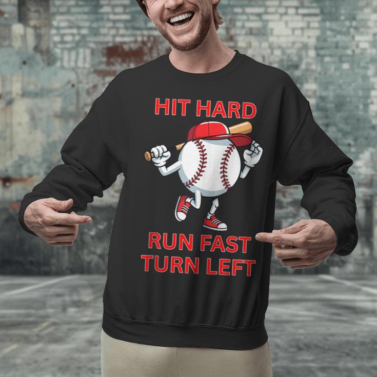 Hit Hard Run Fast Turn Left Baseball Player Unisex Sweatshirt