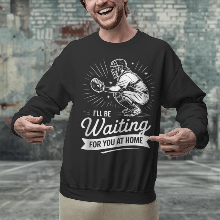 I'Ll Be Waiting For You At Home Baseball Unisex Sweatshirt I'Ll Be Waiting For You At Home Baseball Unisex Sweatshirt