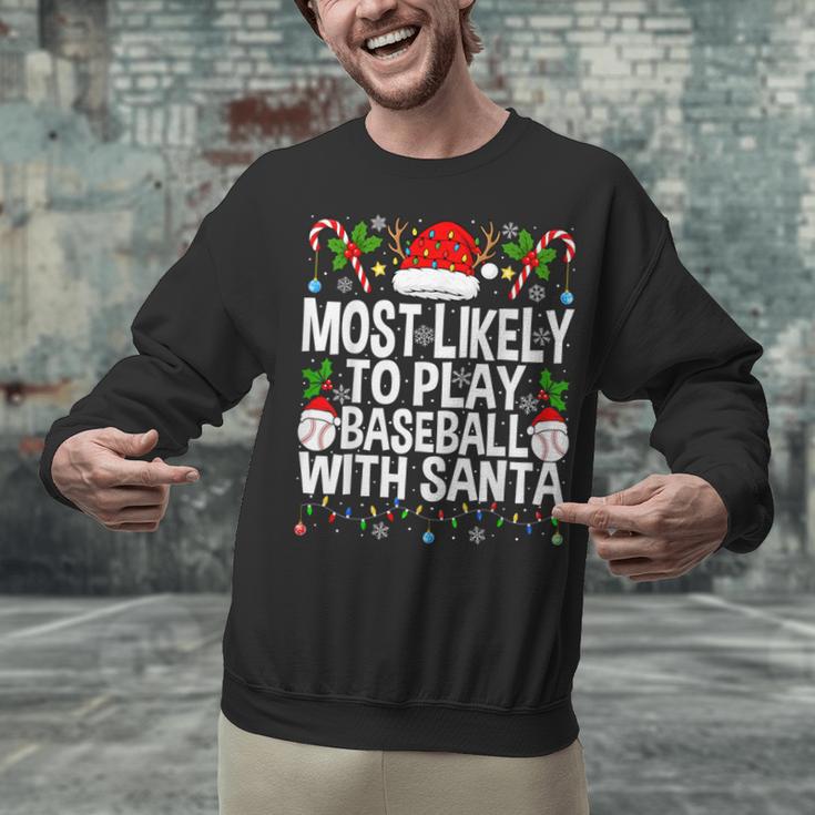 Most Likely To Play Baseball With Santa Christmas Baseball Unisex Sweatshirt Most Likely To Play Baseball With Santa Christmas Baseball Unisex Sweatshirt