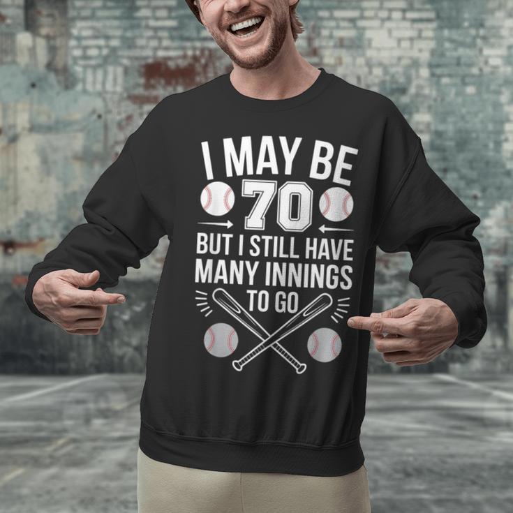 I May Be 70 Baseball Player 70th Birthday Party Unisex Sweatshirt I May Be 70 Baseball Player 70th Birthday Party Unisex Sweatshirt