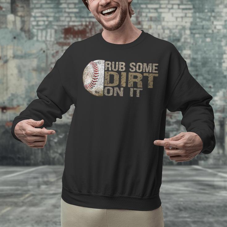 Rub Some Dirt On It Baseball Unisex Sweatshirt