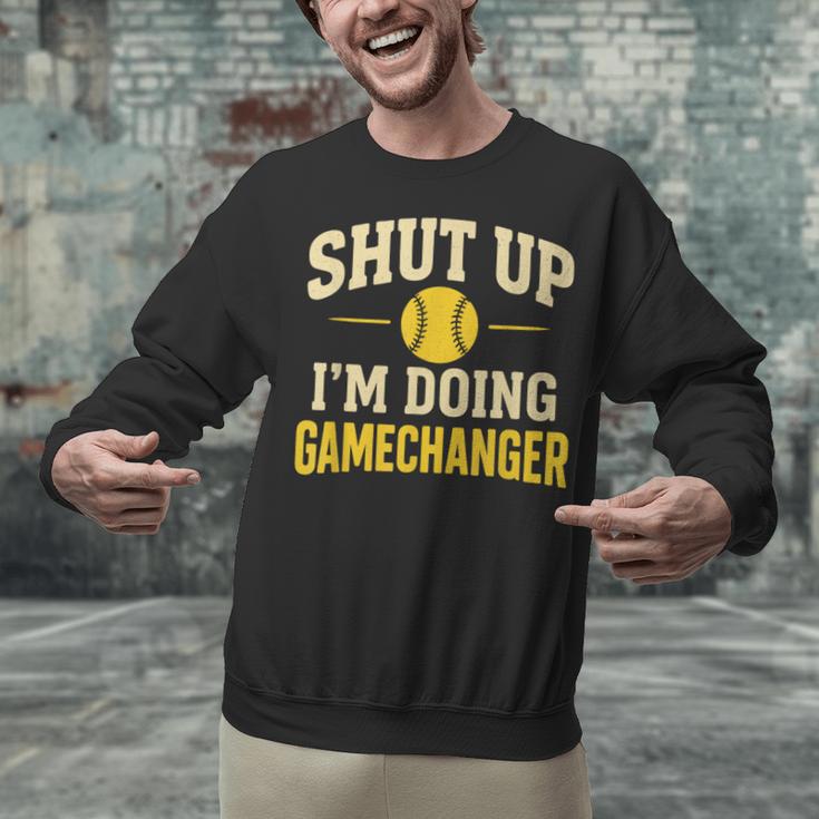 Shut Up I'm Doing Gamechanger Baseball Softball Cheer Unisex Sweatshirt