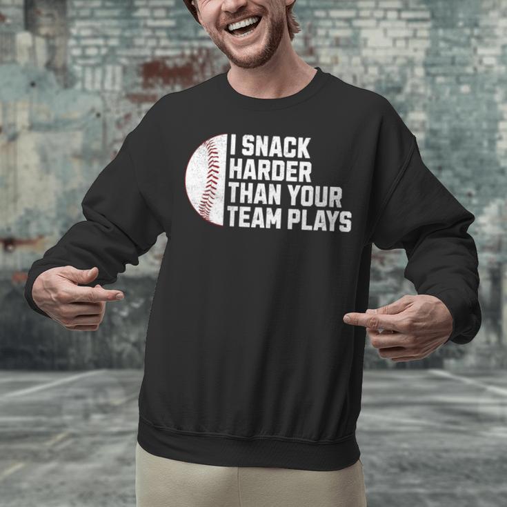 I Snack Harder Than Your Team Plays Baseball Men Women Unisex Sweatshirt I Snack Harder Than Your Team Plays Baseball Men Women Unisex Sweatshirt