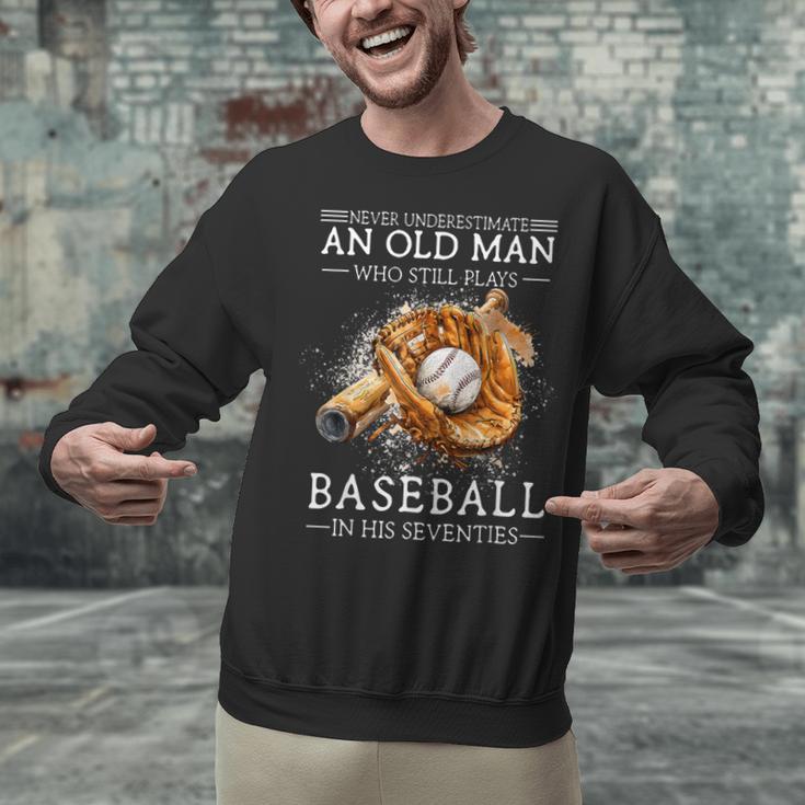 Never Underestimate An Old Man Who Still Plays Baseball Unisex Sweatshirt Never Underestimate An Old Man Who Still Plays Baseball Unisex Sweatshirt