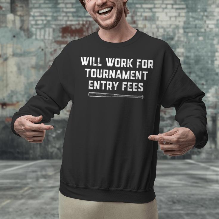 Will Work For Tournament Entry Fees – Travel Baseball Unisex Sweatshirt Will Work For Tournament Entry Fees – Travel Baseball Unisex Sweatshirt