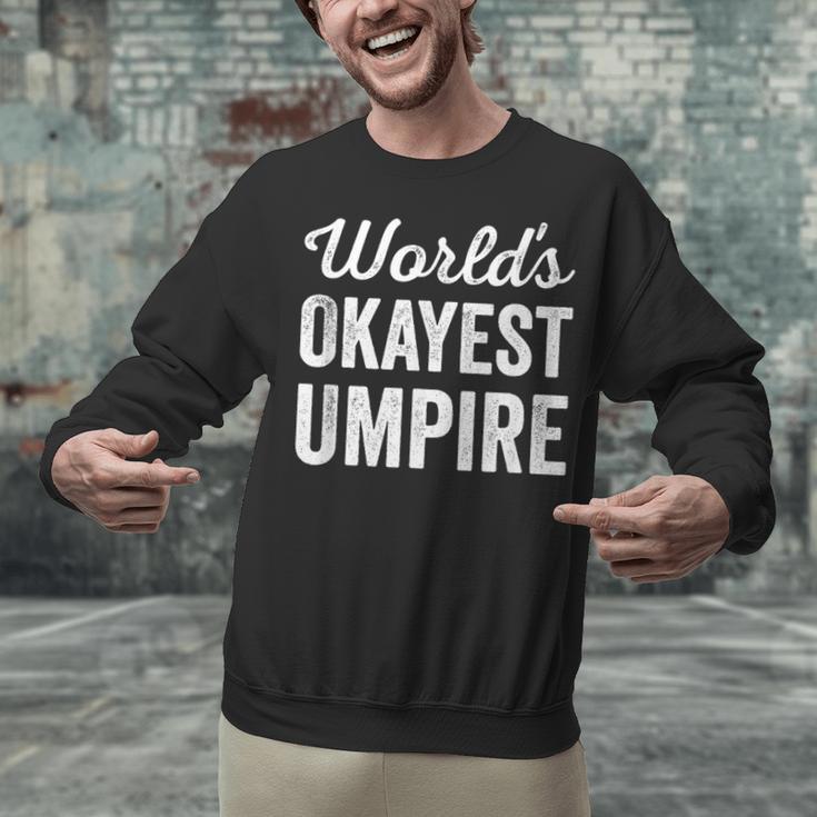 Worlds Okayest Umpire Sarcastic Baseball Game Official Unisex Sweatshirt Worlds Okayest Umpire Sarcastic Baseball Game Official Unisex Sweatshirt