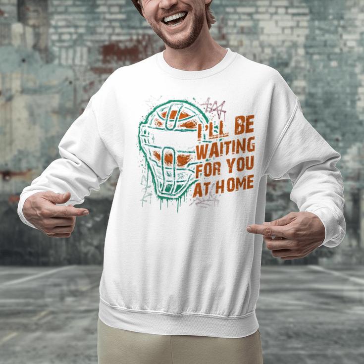 Baseball Catcher Waiting At Home Aggressive Player Quote Unisex Sweatshirt