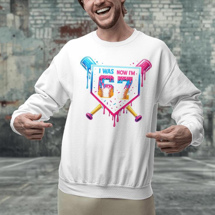 Baseball Drip I Was 6 Now I'm 7 67 Meme 7th Birthday Unisex Sweatshirt Baseball Drip I Was 6 Now I'm 7 67 Meme 7th Birthday Unisex Sweatshirt
