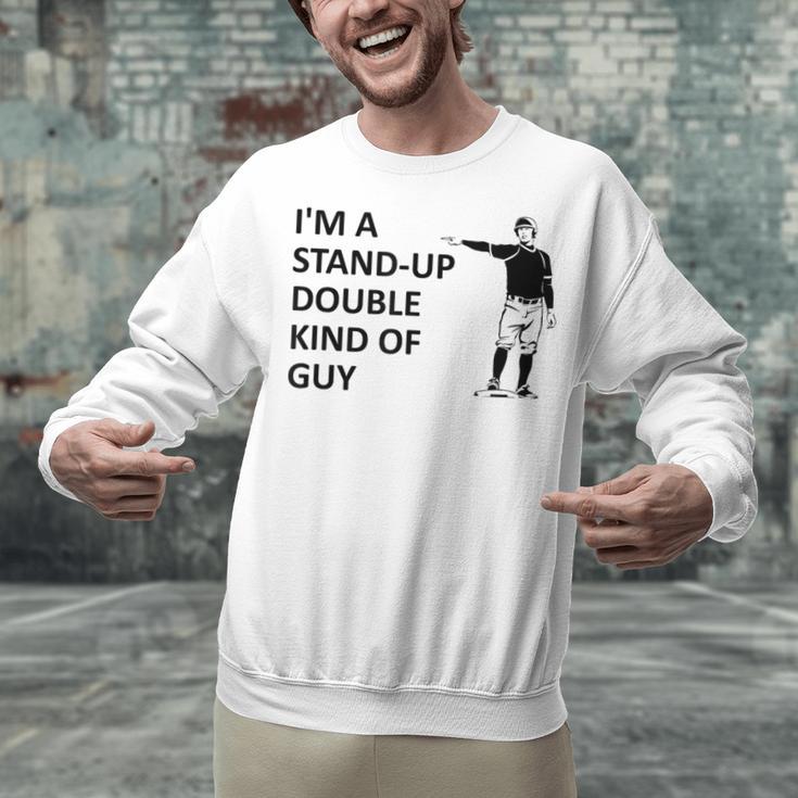 Baseball Pun Saying I'm a Stand Up Double Type Of Guy Unisex Sweatshirt
