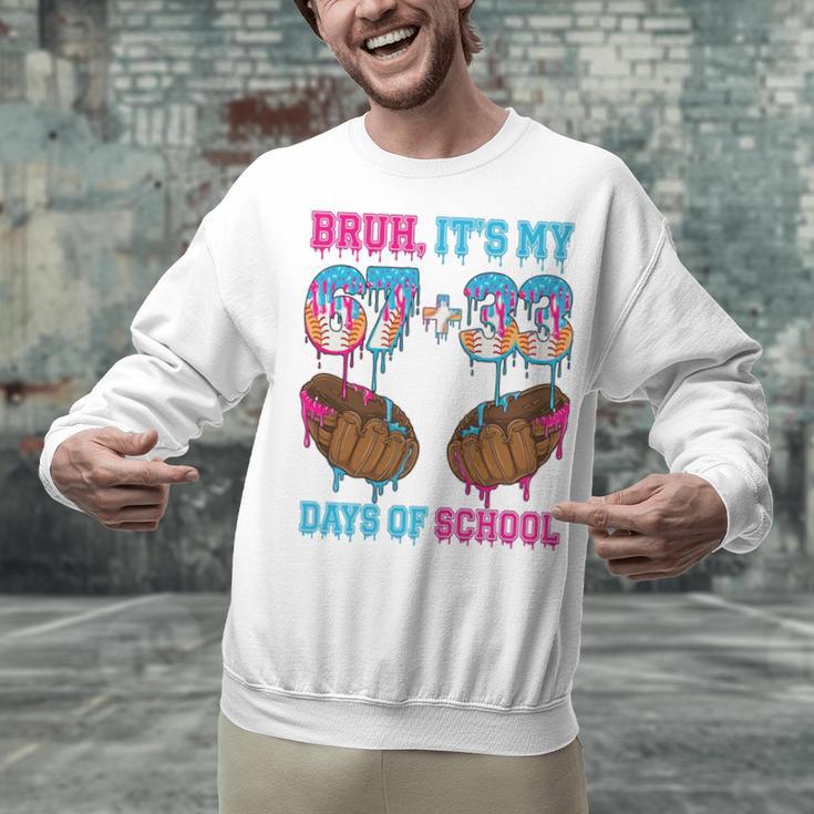 Bruh Its My 67 33 Day Of School Baseball Boys Kids 100th Day Unisex Sweatshirt