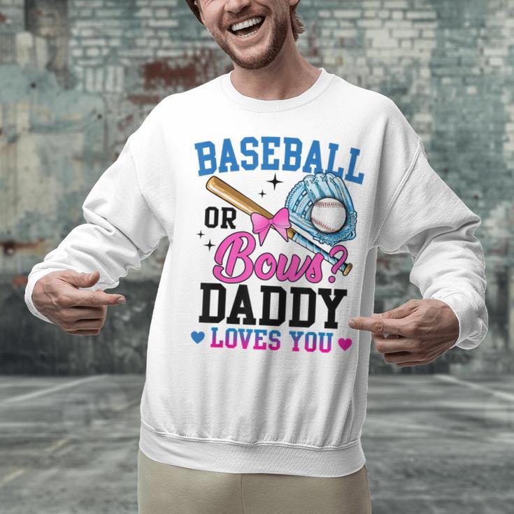 Gender Reveal Baseball Or Bows Daddy Loves You Unisex Sweatshirt Gender Reveal Baseball Or Bows Daddy Loves You Unisex Sweatshirt