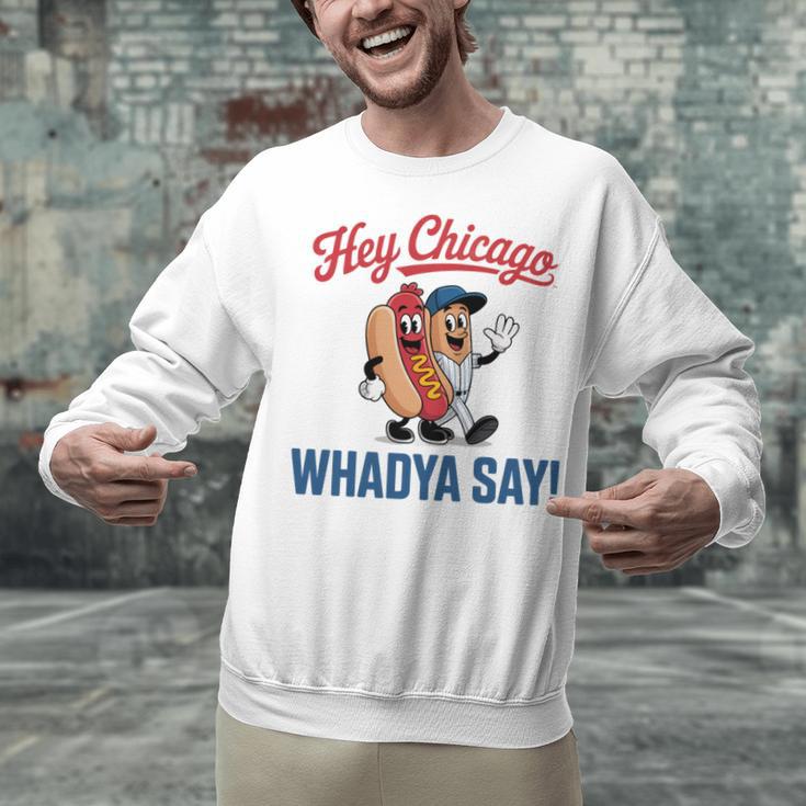Hey Chicago Whadya Say Baseball Hot Dog Unisex Sweatshirt